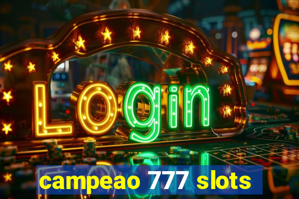 campeao 777 slots